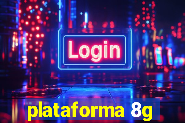 plataforma 8g